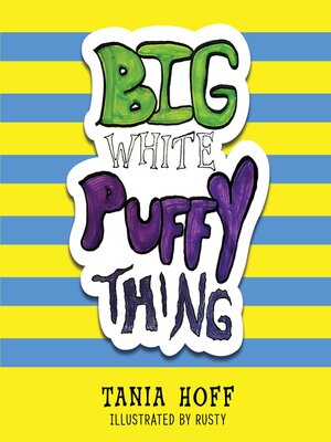 cover image of Big White Puffy Thing